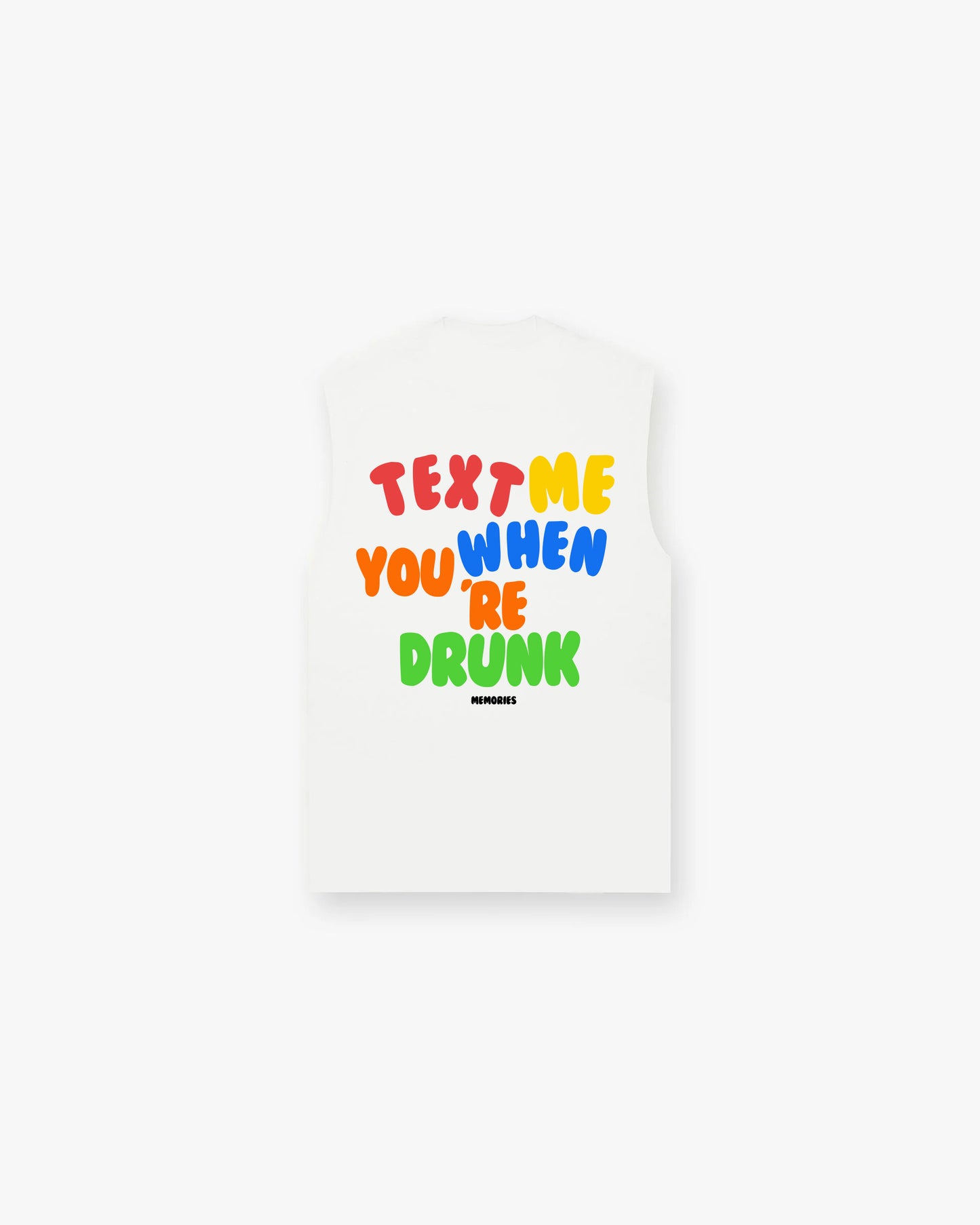 TEXT ME WHEN YOU'RE DRUNK TANK - WHITE